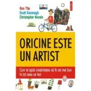 Oricine este un artist. Cum te ajuta creativitatea sa fii cel mai bun in tot ceea ce faci