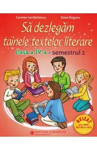 Sa dezlegam tainele textelor literare - Clasa 4 Sem.2