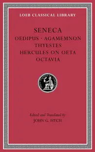 Tragedies-Oedipus. Agamemnon. Thyestes. Hercules on Oeta. Octavia