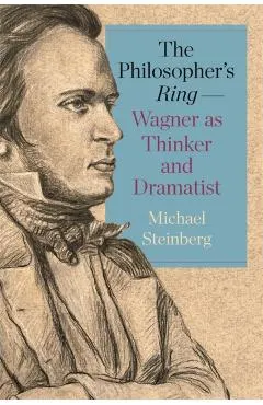 Philosopher’s Ring—Wagner as Thinker and Dramatist