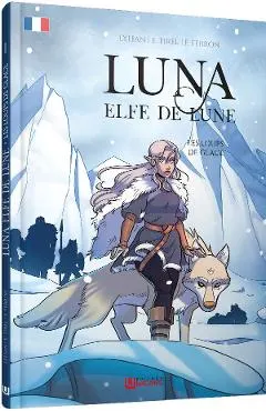 Les loups de glace. Seria Luna: Elfe de lune Vol.1