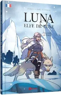 Les loups de glace. Seria Luna: Elfe de lune Vol.1