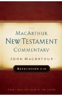 Revelation 1-11 MacArthur New Testament Commentary