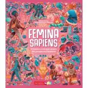 Femina Sapiens. O istorie a evolutiei umane din perspectiva feminina