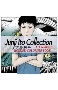 Junji Ito Collection: A Twisted Horror Coloring Book