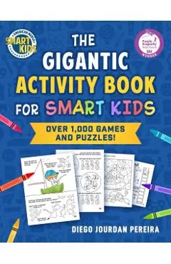 The Gigantic Activity Book for Smart Kids: Over 500 Games and Puzzles! (Smart Kids by American Mensa(r))