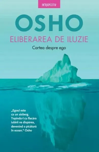 Eliberarea de iluzie - Paperback brosat - Osho