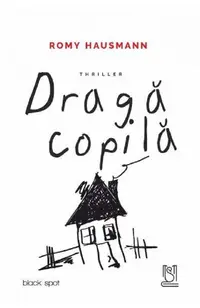 Dragă copilă - Paperback brosat - Romy Hausmann