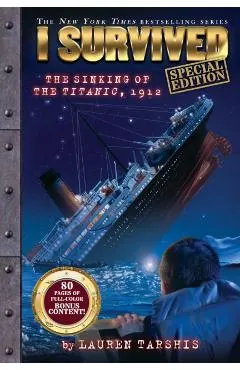 I Survived the Sinking of the Titanic, 1912 (Special Edition: I Survived #1)