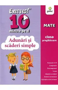 Exersez 10 minute pe zi. Adunari si scaderi simple