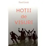 Hotii de visuri