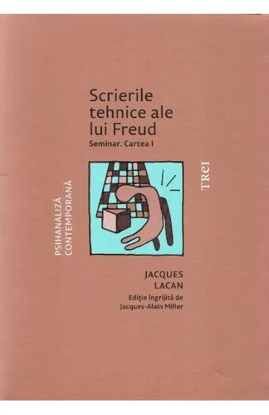 Scrierile tehnice ale lui Freud. Seminar. Cartea I