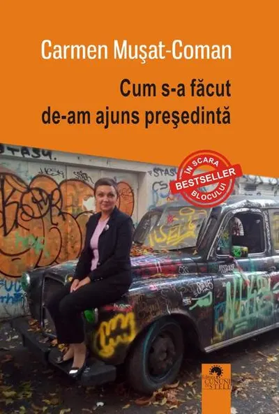 Cum s-a făcut de-am ajuns președintă - Paperback brosat - Carmen Mușat-Coman