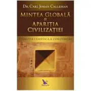 Mintea globala si aparitia civilizatiei. Evolutia cuantica a constiintei