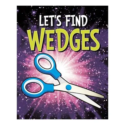 Let's Find Wedges (Let's Find Simple Machines)