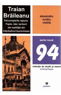 Traian Braileanu, intruchiparile ratiunii