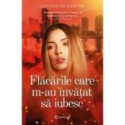 Flacarile care m-au invatat sa iubesc