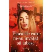 Flacarile care m-au invatat sa iubesc
