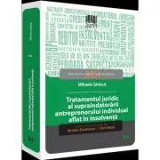 Tratamentul juridic al supraindatorarii antreprenorului individual aflat in insolventa