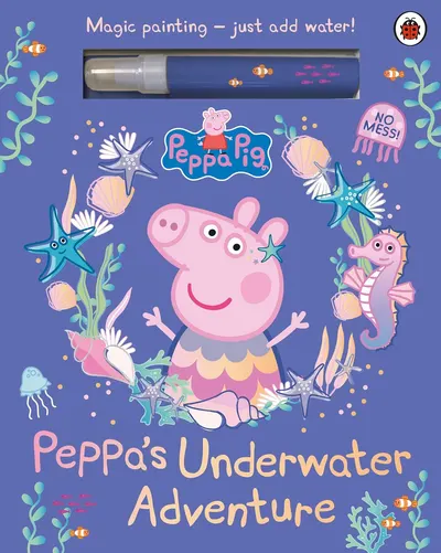 Peppa Pig: Peppa’s Underwater Adventure (A Magic Painting Book)