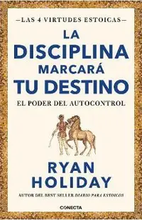 La Disciplina Marcará Tu Destino / Discipline Is Destiny: The Power of Self-Cont Rol