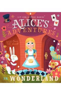 Lit for Little Hands: Alice's Adventures in Wonderland