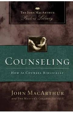 Counseling: How to Counsel Biblically