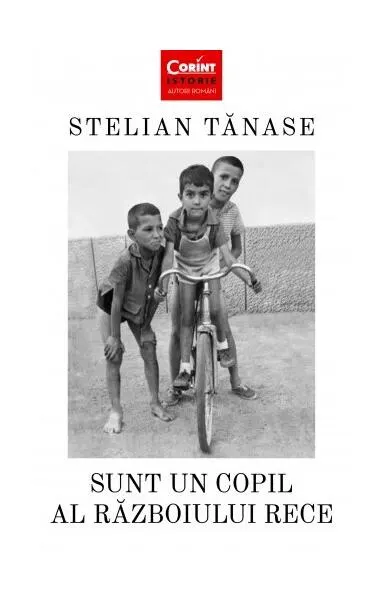 Sunt un copil al Războiului Rece - Paperback brosat - Stelian Tănase