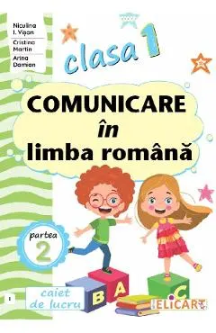 Comunicare in limba romana - Clasa 1 Partea 2 - Caiet (I)