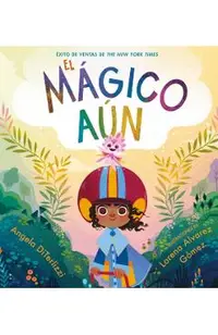 El Mágico Aún (the Magical Yet)