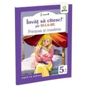 Printesa si mazarea. Invat sa citesc pe silabe