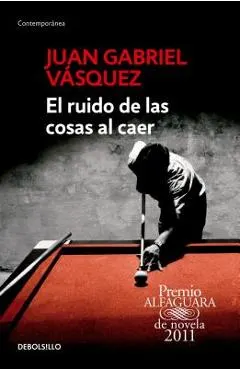 El Ruido de las Cosas al Caer = The Sound of Things Falling