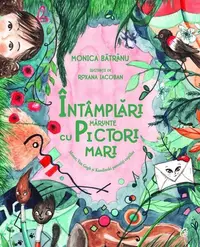 Întâmplări mărunte cu pictori mari - Paperback brosat - Monica Bătrânu