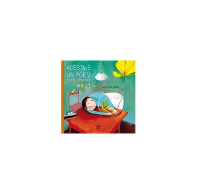 Acesta e un poem care vindecă peștii - Hardcover - Jean Pierre Siméon