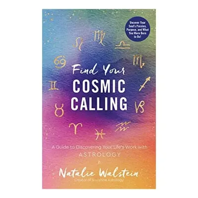 Find Your Cosmic Calling, Natalie Walstein