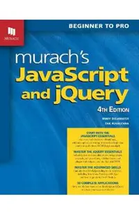 Murach's JavaScript and Jquery (4th Edition)