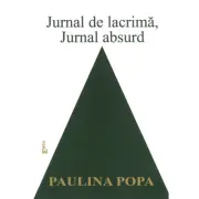 Jurnal de lacrima, jurnal de absurd
