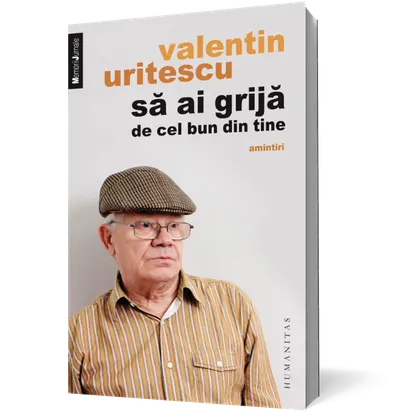 Să ai grijă de cel bun din tine. Amintiri