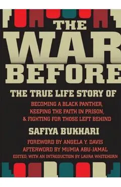 The War Before: The True Life Story of Becoming a Black Panther, Keeping the Faith in Prison & Fighting for Those Left Behind