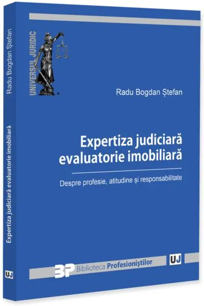 Expertiza judiciară evaluatorie imobiliară. Despre profesie, atitudine și responsabilitate - Paperback brosat