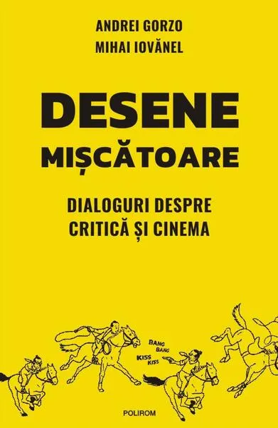 Desene mișcătoare - Paperback brosat - Andrei Gorzo, Mihai Iovănel