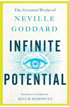 Infinite Potential: The Greatest Works of Neville Goddard