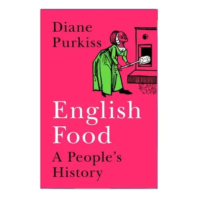 HIstory of Food in Britain, Diane Purkiss