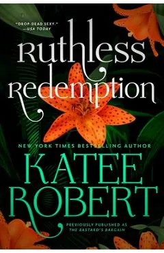 Ruthless Redemption (Previously Published as the Bastard's Bargain)