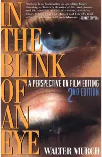 In the Blink of an Eye: A Perspective on Film Editing
