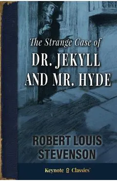 The Strange Case of Dr. Jekyll and Mr. Hyde (Annotated Keynote Classics)