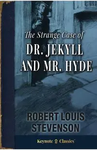 The Strange Case of Dr. Jekyll and Mr. Hyde (Annotated Keynote Classics)