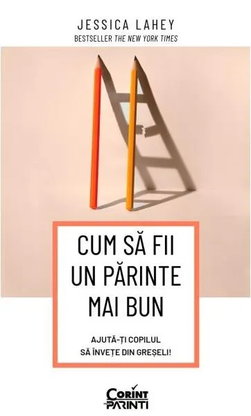 Cum să fii un părinte mai bun - Paperback brosat - Jessica Lahey