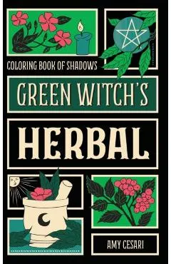 Coloring Book of Shadows: Green Witch's Herbal