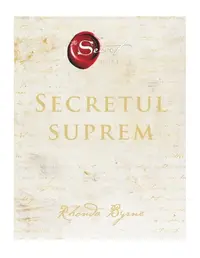 Secretul suprem - Hardcover - Rhonda Byrne